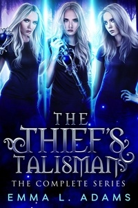 Emma L. Adams - The Thief's Talisman: The Complete Series.