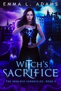  Emma L. Adams - Witch's Sacrifice - The Hemlock Chronicles, #5.
