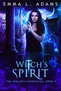  Emma L. Adams - Witch's Spirit - The Hemlock Chronicles, #3.