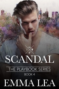  Emma Lea - Scandal - The Playbook Series, #4.