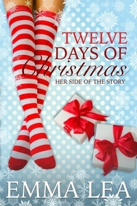  Emma Lea - Twelve days of Christmas - Her Side of the Story - Twelve Days, #1.