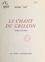 Le chant du grillon. Poèmes, 1954-1959