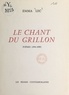 Emma Lec - Le chant du grillon - Poèmes, 1954-1959.