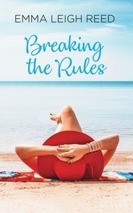  Emma Leigh Reed - Breaking the Rules (The Rules Book 1).