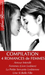 Compilation 4 Romances Entre Femmes (Amour Interdit, Femmes Livre Lesbien, La Petite Servante Lesbienne, Une Si Belle Fille)