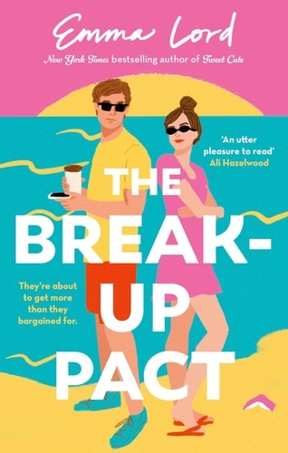 Emma Lord - The Break-Up Pact - A sparkling second-chance, fake-dating romance.