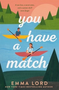 Emma Lord - You Have A Match.