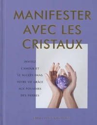 Manifester avec les cristaux