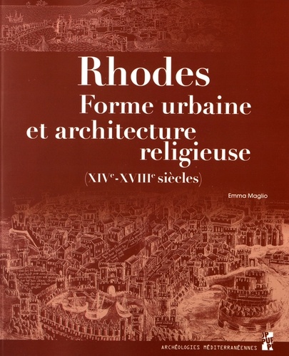 Rhodes. Forme urbaine et architecture religieuse (XIVe-XVIIIe siècles)