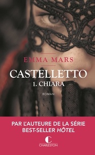 Emma Mars - Castelletto Tome 1 : Chiara.