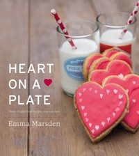 Emma Marsden - Heart on a Plate - Heart-Shaped Food For the Ones You Love.