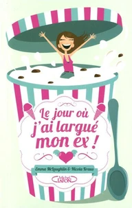 Le jour où j'ai largué mon ex !