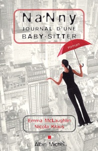 Emma McLaughlin et Nicola Kraus - Nanny - Journal d'une baby-sitter.