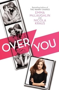 Emma McLaughlin et Nicola Kraus - Over You.