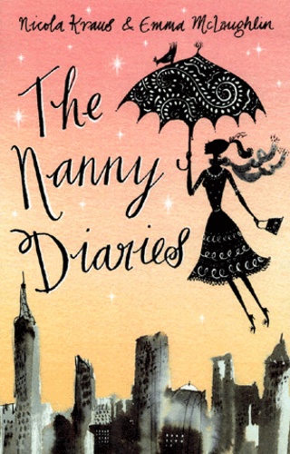 Emma McLaughlin et Nicola Kraus - The Nanny Diaries.
