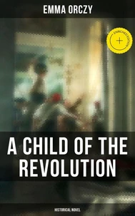 A Child of the Revolution: Historical Novel