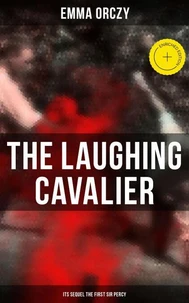 THE LAUGHING CAVALIER (&amp; Its Sequel The First Sir Percy)