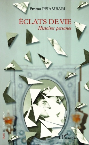 Emma Peiambari - Eclats de vie - Histoires persanes.