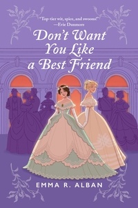 Emma R. Alban - Don't Want You Like a Best Friend - A Novel.