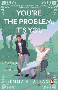 Emma R. Alban - You're The Problem, It's You - The Gay Bridgerton you didn’t know you needed.