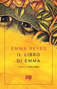 Emma Reyes et Violetta Colonnelli - Il libro di Emma.