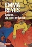 Emma Reyes - Lettres de mon enfance.