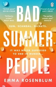 Emma Rosenblum - Bad Summer People - A scorchingly addictive summer must-read.