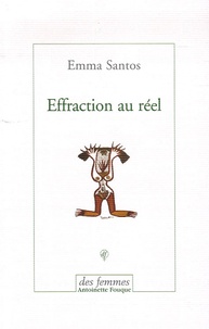 Emma Santos - Effraction au réel.