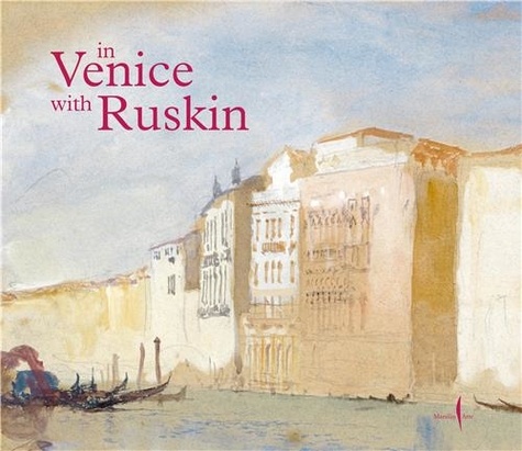 Emma Sdegno - In Venice with Ruskin /anglais.