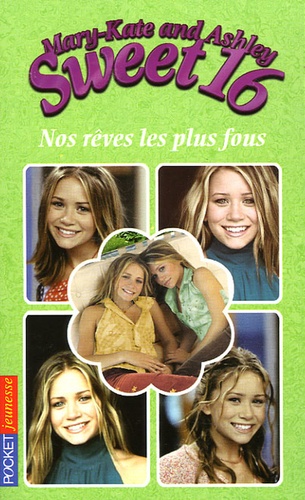Emma Senate - Mary-Kate and Ashley Sweet 16 Tome 5 : Nos rêves les plus fous.