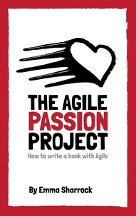  Emma Sharrock - The Agile Passion Project - How to Write a Book with Agile.