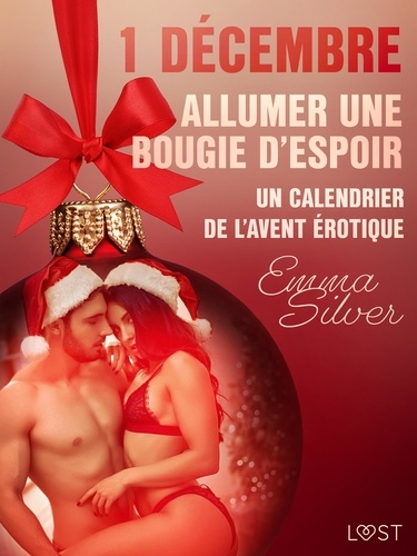 Emma Silver et  Néssu - 1 décembre : Allumer une bougie d’espoir - Un calendrier de l’Avent érotique.