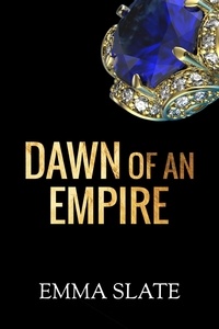  Emma Slate - Dawn of an Empire - SINS Series, #4.