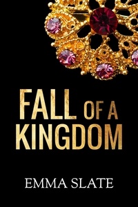  Emma Slate - Fall of a Kingdom - SINS Series, #8.