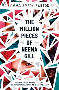 Emma Smith-barton - The Million Pieces of Neena Gill.