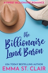  Emma St. Clair - The Billionaire Land Baron - The Billionaire Surprise, #3.
