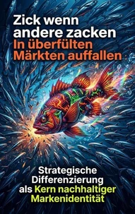 Zick wenn andere zacken: In überfüllten Märkten auffallen