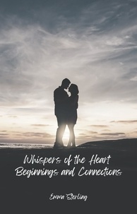  Emma Sterling - Beginnings and Connections - Whispers of the Heart, #1.