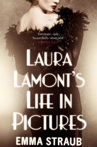 Emma Straub - LAURA LAMONT'S LIFE IN PICTURES.