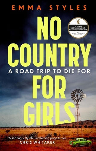 No Country for Girls. An outstanding, high-octane Outback thriller for fans of Jane Harper and Chris Hammer