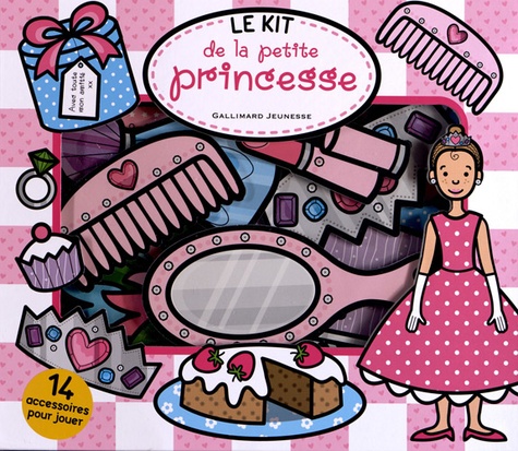 Emma Surry et Hermione Edwards - Le kit de la petite princesse.