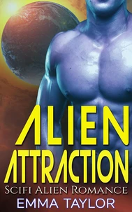 Alien Attraction - Scifi Alien Invasion Romance