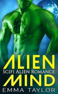  Emma Taylor - Alien Mind - Scifi Alien Abduction Romance.