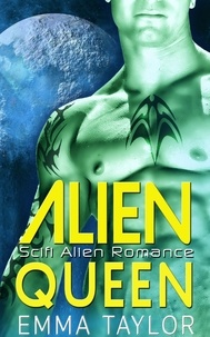  Emma Taylor - Alien Queen - Scifi Alien Invasion Romance.