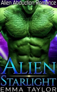  Emma Taylor - Alien Starlight - Sci-fi Alien Abduction Romance.