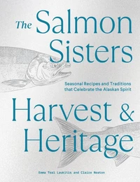 The Salmon Sisters: Harvest &amp; Heritage