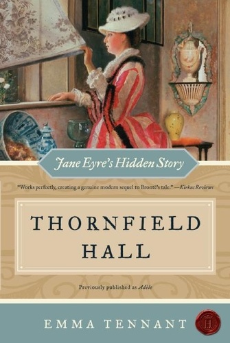 Emma Tennant - Thornfield Hall - Jane Eyre's Hidden Story.