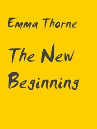 Emma Thorne - The New Beginning - Chapter 1.