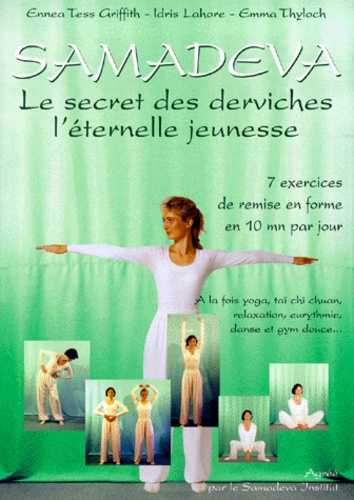 Emma Thyloch et Ennea-Tess Griffith - Samadeva. Le Secret Des Derviches.