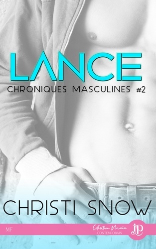 Lance. Chroniques masculines #2